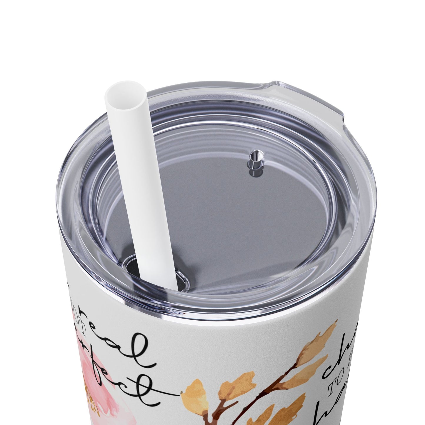 Positive Quotes - Affirmations - 20oz Skinny Seamless Tumbler with Straw