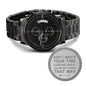 Black Chronograph Watch/Don't Waste Your Time Looking Back, You're Not going That Way/Gift For Son/Father/Husband/ Men's Wrist Watch