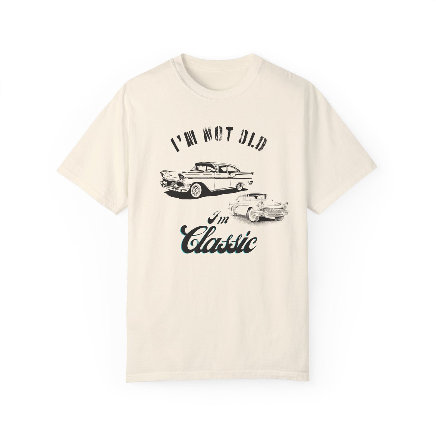 I'm Classic/ Father's Day Apparel/ Garment-Dyed T-shirt