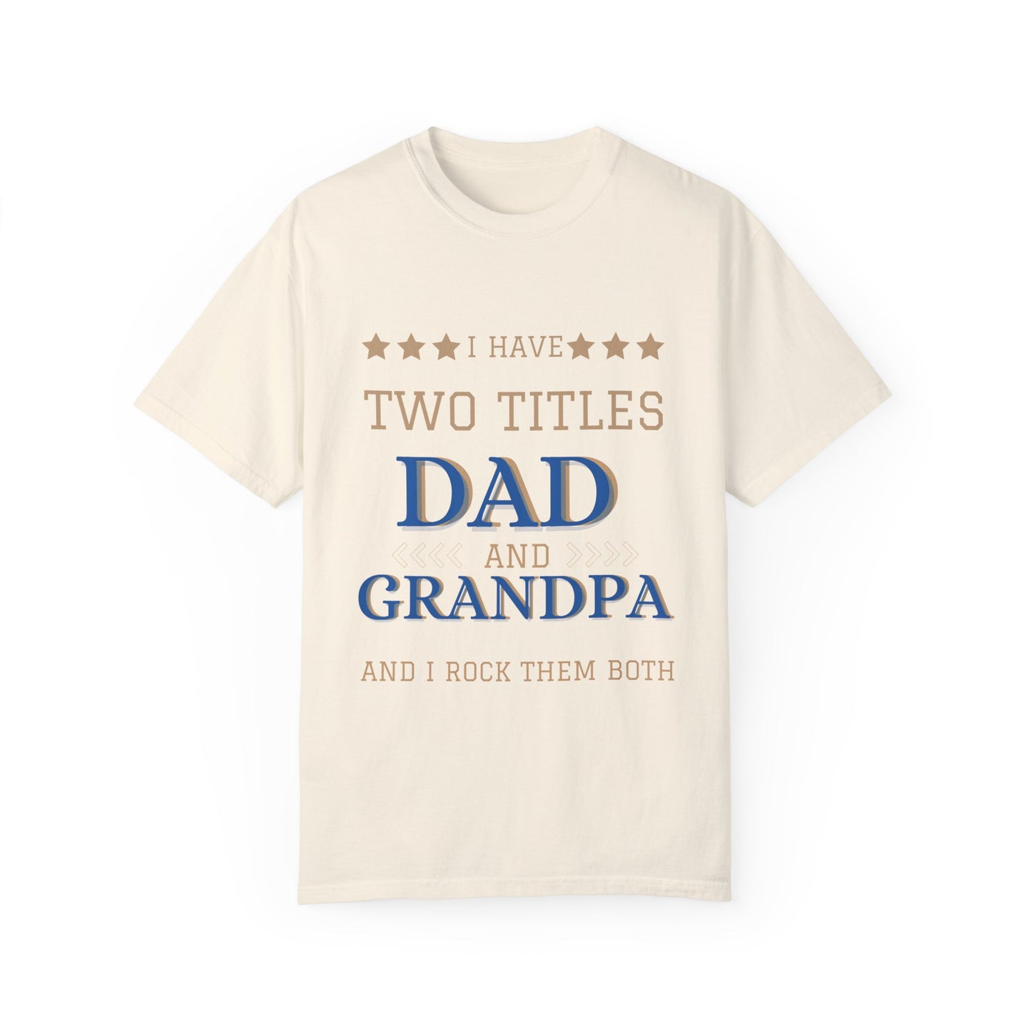 Dad To Grandpa/ Father's Day Apparel/ Garment-Dyed T-shirt