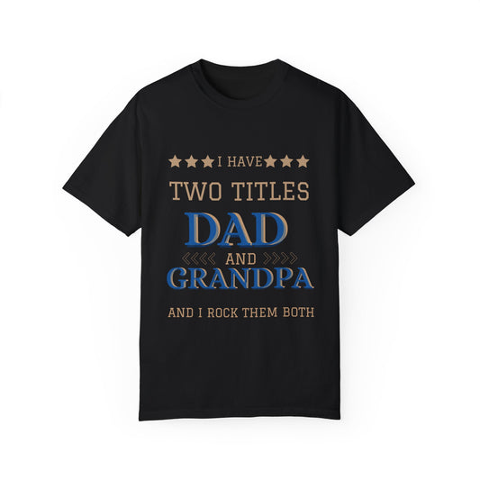 Dad To Grandpa/ Father's Day Apparel/ Garment-Dyed T-shirt