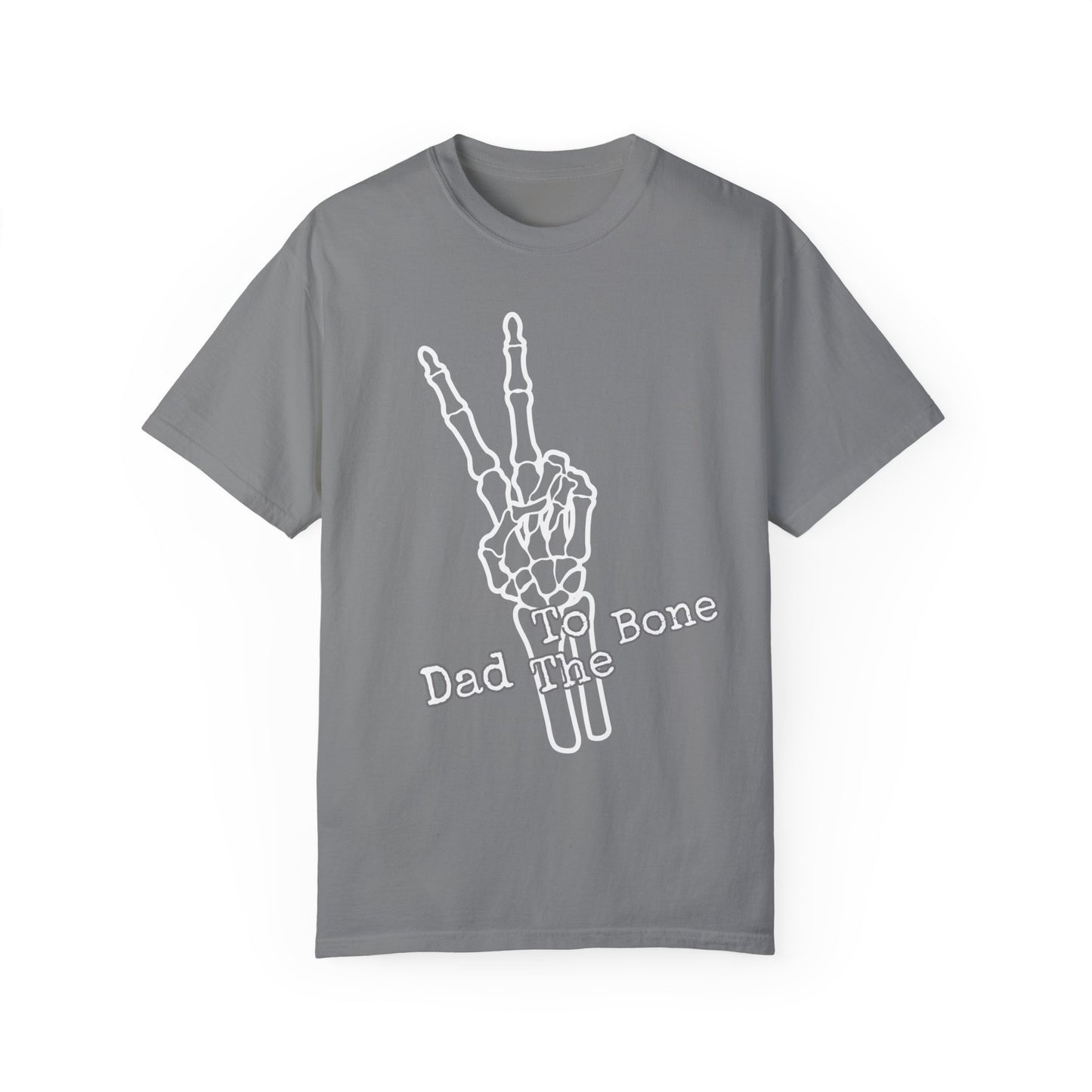 Dad To The Bone/ Father's Day Apparel/ Garment-Dyed T-shirt