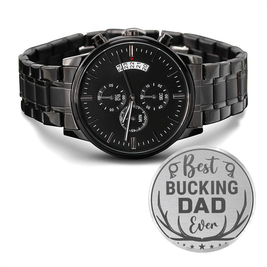 Black Chronograph Watch/ Best Bucking Dad Ever/ Father's Day Gift/Wrist Watch